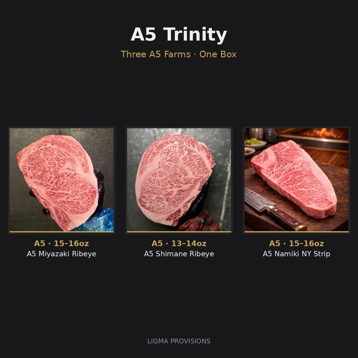 A5 Trinity — A5 Miyazaki Ribeye + A5 Shimane Ribeye + A5 Namiki NY Strip