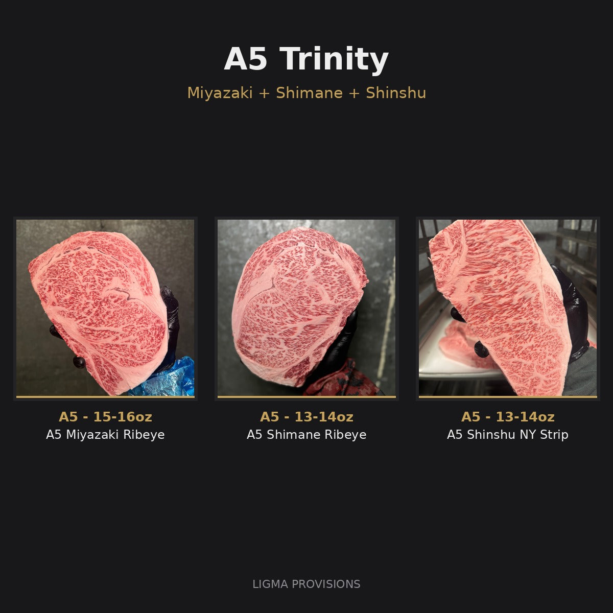 A5 Trinity — A5 Miyazaki Ribeye + A5 Shimane Ribeye + A5 Shinshu NY Strip