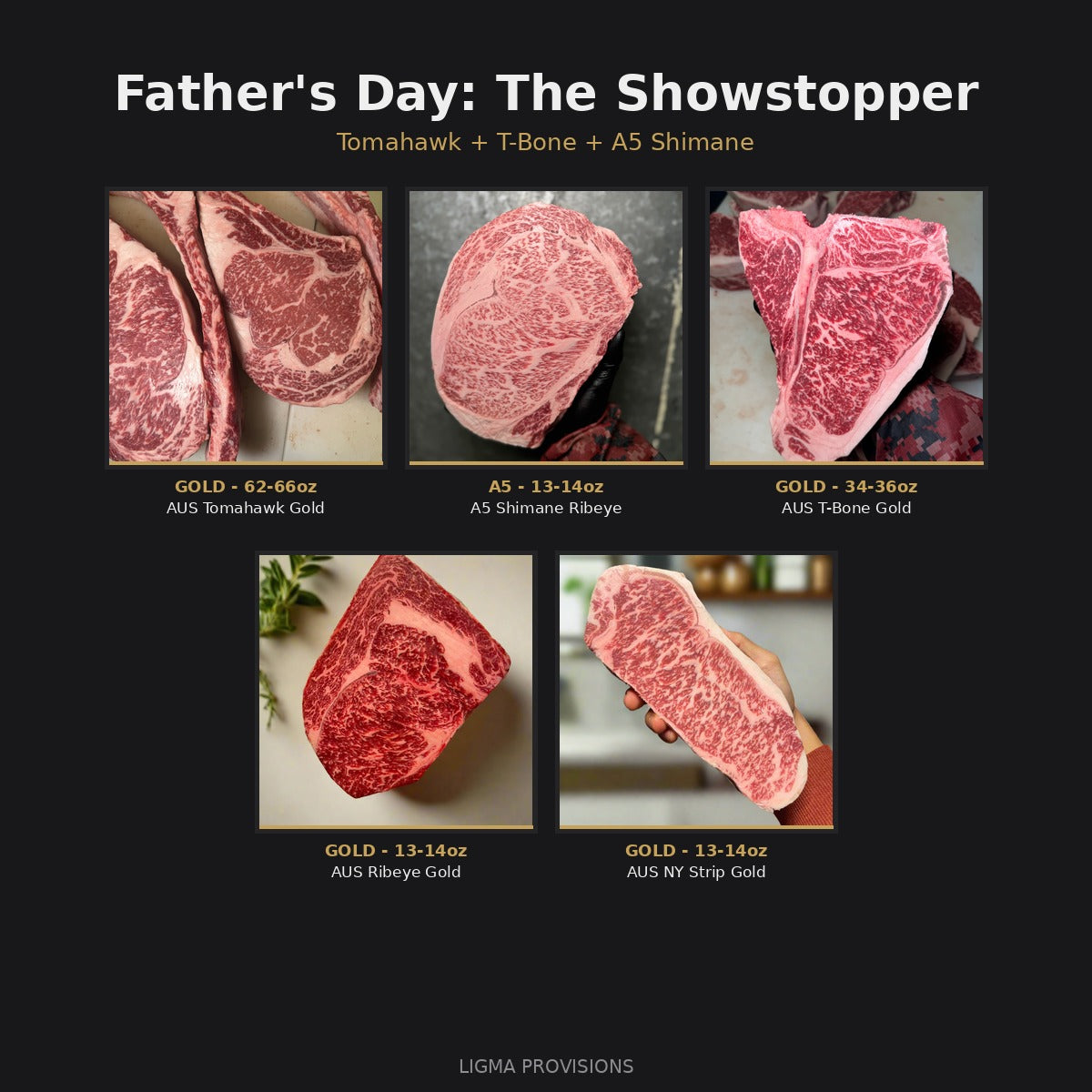 Father's Day: The Showstopper — AUS Tomahawk Gold 62-66oz + AUS T-Bone Gold 34-36oz + A5 Shimane Ribeye + AUS Ribeye Gold + AUS NY Strip Gold