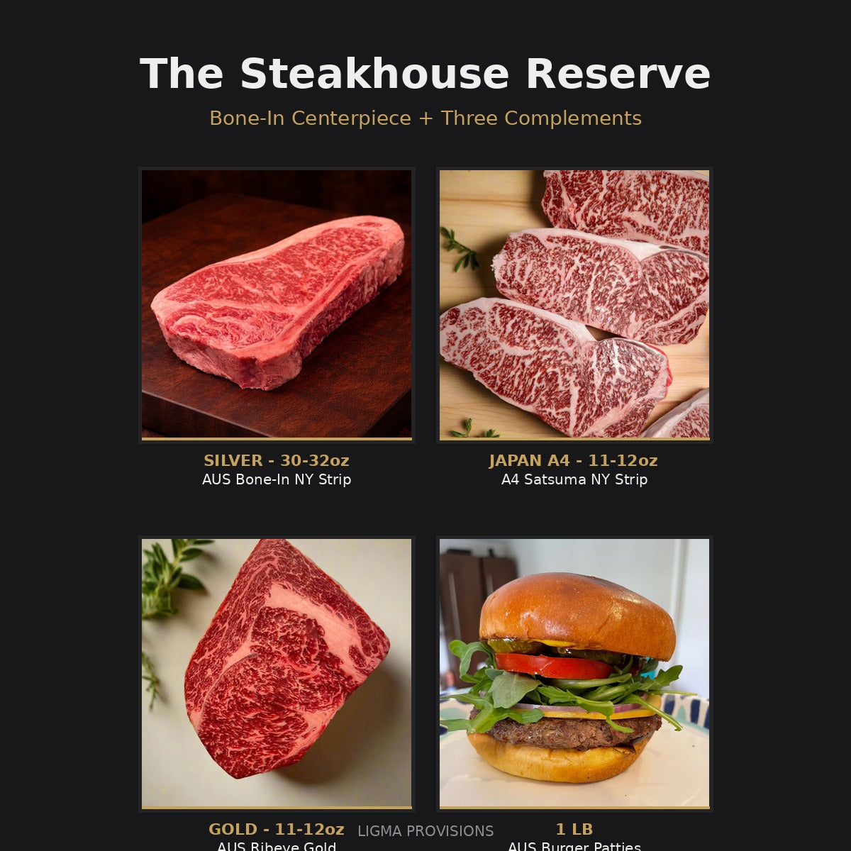 The Steakhouse Reserve — AUS Bone-In NY Strip Silver + A4 Satsuma NY Strip + AUS Ribeye Gold + AUS Burger Patties